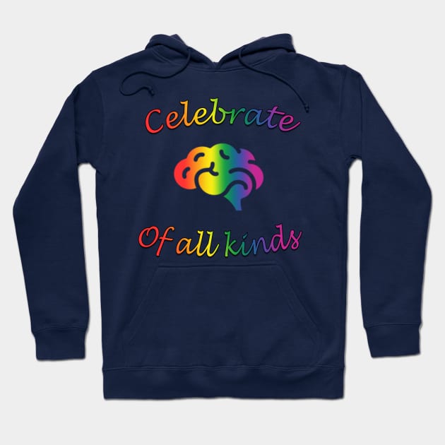 celebrate minds of all kinds rainbow Hoodie by fanidi